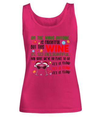 Funny Christmas Women's Tank Top Heliconia Pink - Oh The Virus Outside Is Frightful But This Wine is So Delightful Holiday Song Pun