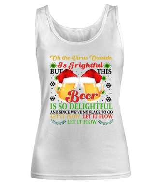 Funny Christmas Women's Tank Top White  - Oh The Virus Outside Is Frightful But This Beer is So Delightful Holiday Song Pun